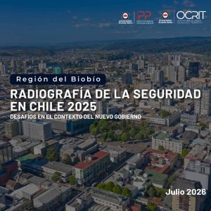 Aerial cityscape of the Biobío region with overlay text: 'Región del Biobío', 'Radiografía de la seguridad en Chile 2025', 'Desafíos en el contexto del nuevo gobierno', and 'Julio 2026', plus partner logos at top.